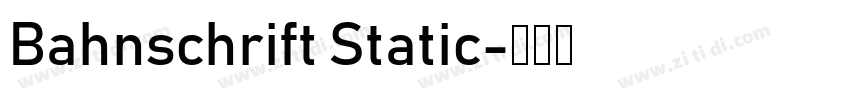 Bahnschrift Static字体转换